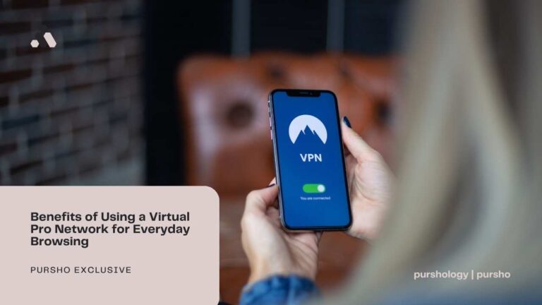 Benefits of Using a Virtual Pro Network for Everyday Browsing