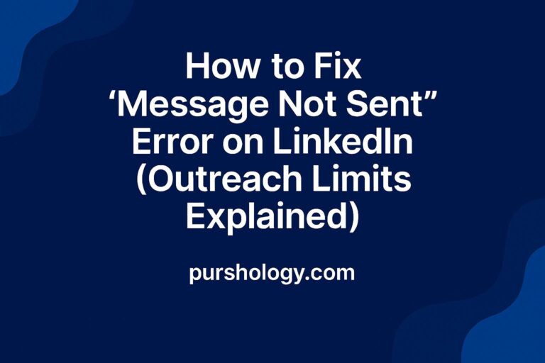 Fix “Message Not Sent” Error on LinkedIn: Outreach Limits Explained (and How to Recover)