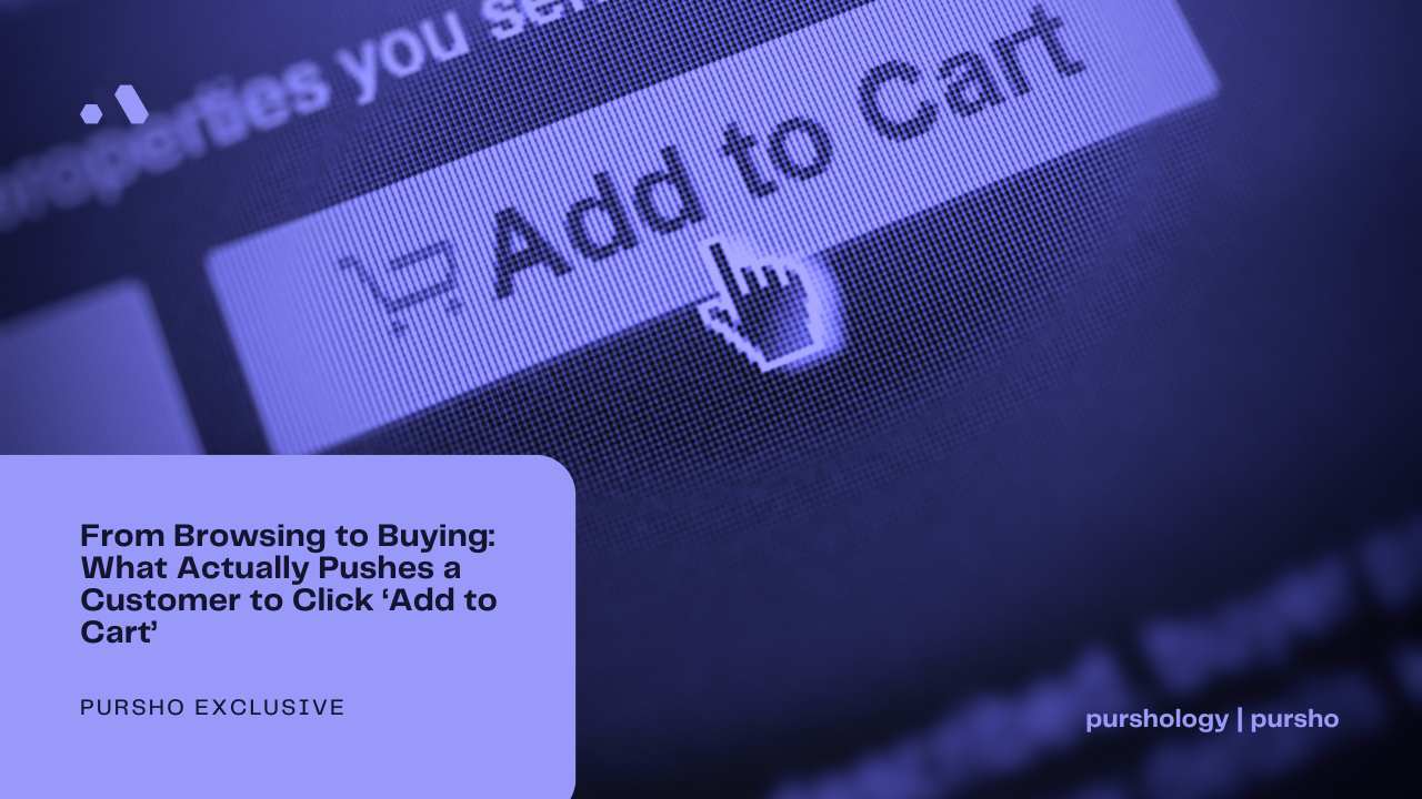 From Browsing to Buying: What Actually Pushes a Customer to Click ‘Add to Cart’
