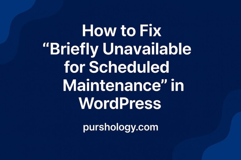 How to Fix “Briefly Unavailable for Scheduled Maintenance” in WordPress (Step‑by‑Step Guide)