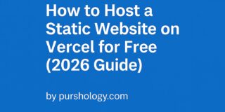 How to Host a Static Website on Vercel for Free (2026 Guide)
