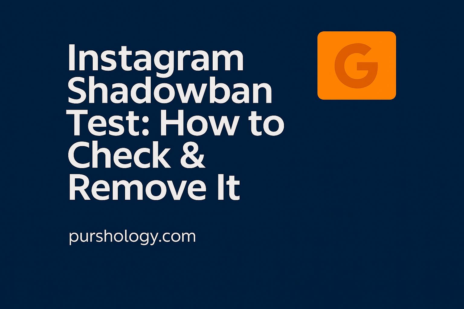 Instagram Shadowban Test: How to Check & Remove It (2026 Guide)