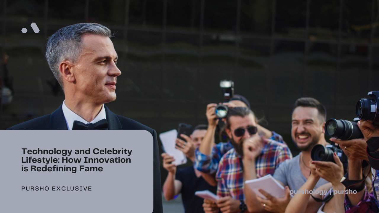 Technology and Celebrity Lifestyle: How Innovation is Redefining Fame