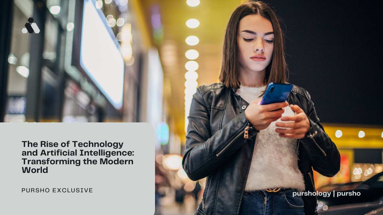 The Rise of Technology and Artificial Intelligence: Transforming the Modern World