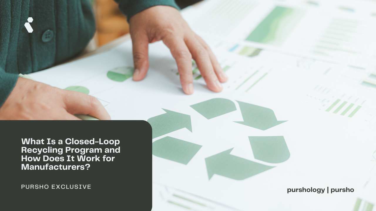 What Is a Closed-Loop Recycling Program and How Does It Work for Manufacturers?