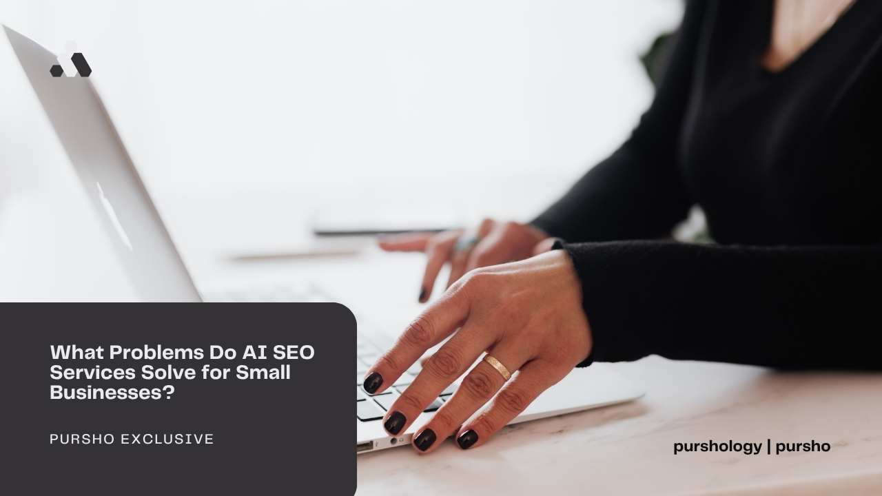 What Problems Do AI SEO Services Solve for Small Businesses? 