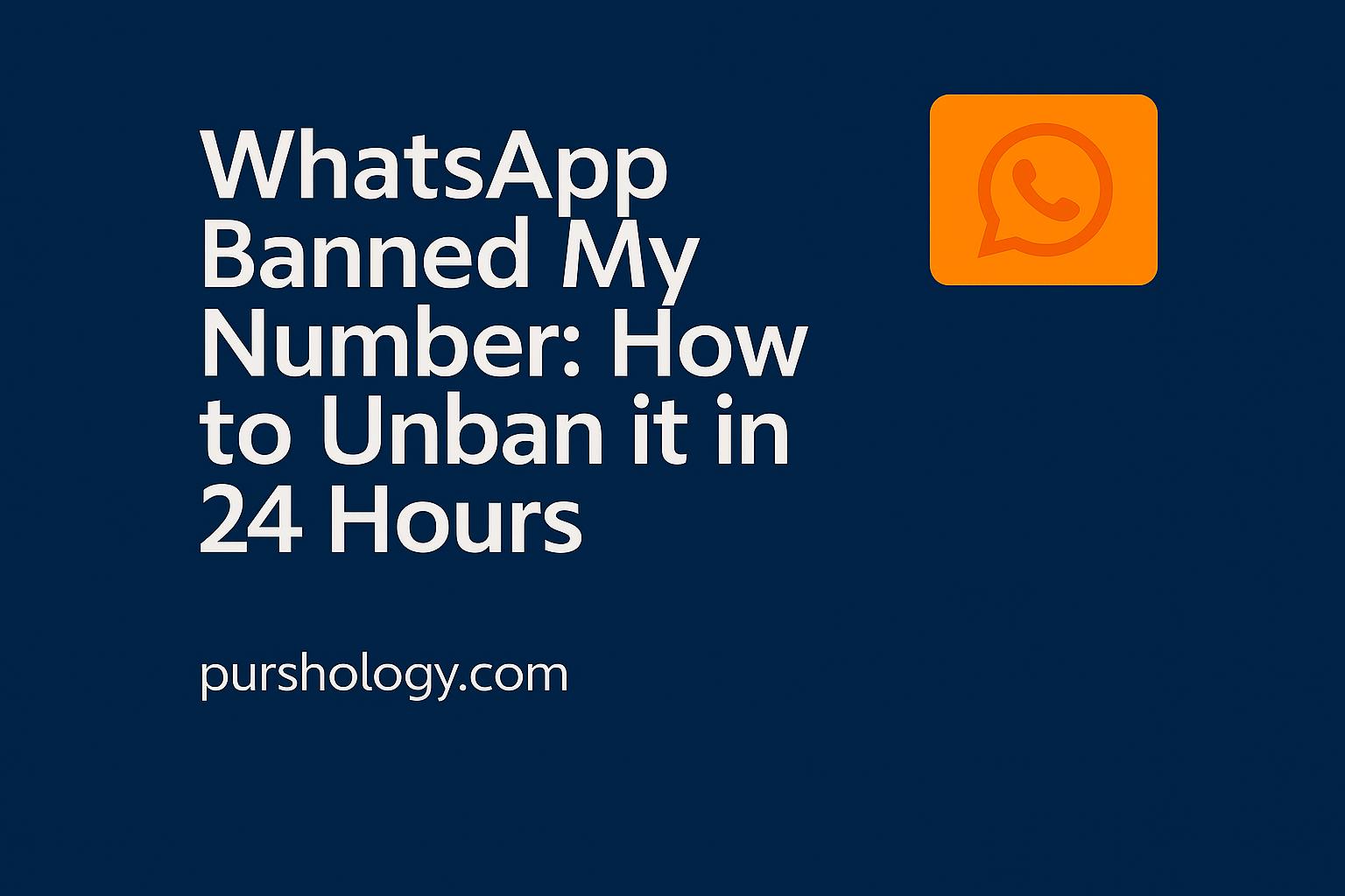 WhatsApp Banned My Number: How to Unban It in 24 Hours (2026 Guide)