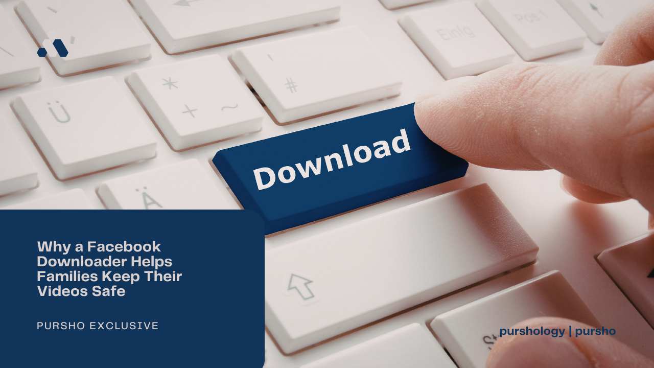 Why a Facebook Downloader Helps Families Keep Their Videos Safe