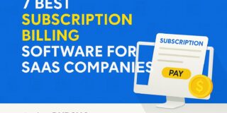 🚀 7 Best Subscription Billing Software for SaaS Companies in 2026