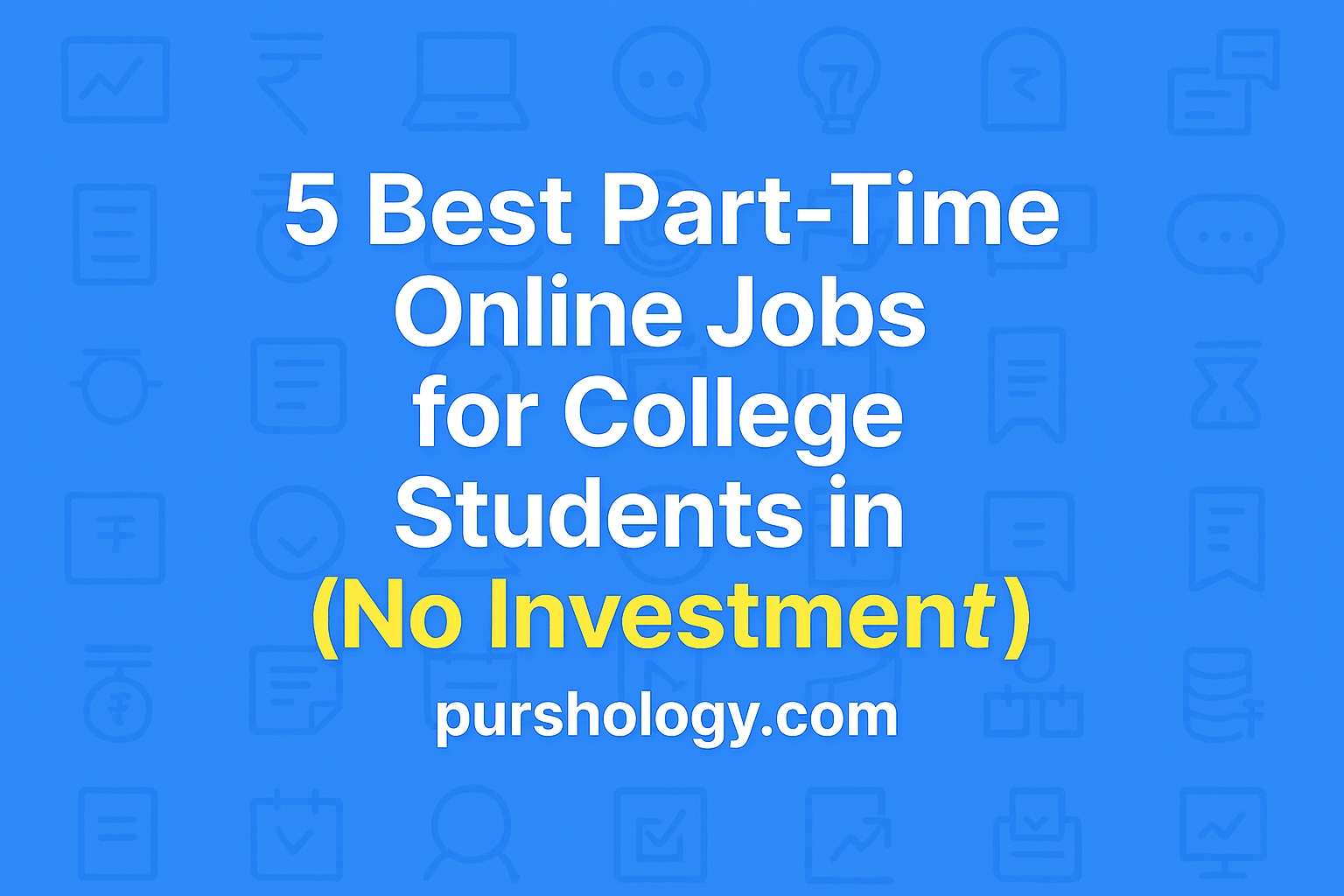 5 Best Part‑Time Online Jobs for College Students in India (No Investment – 2026 Guide)