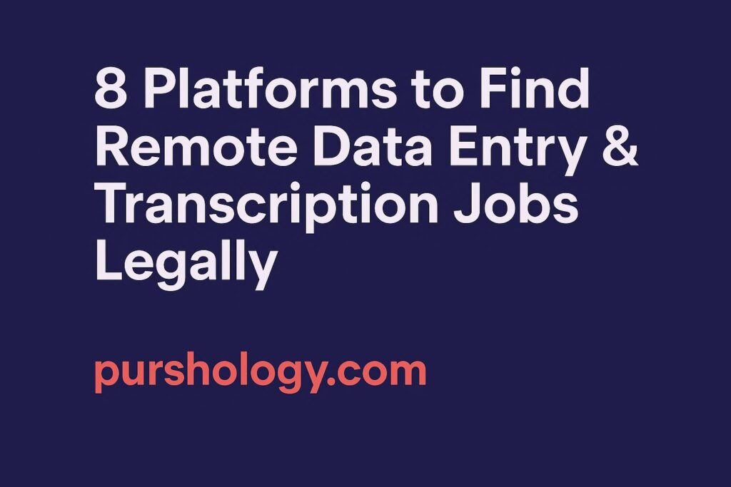 8 Platforms to Find Remote Data Entry & Transcription Jobs Legally (2026 Guide)