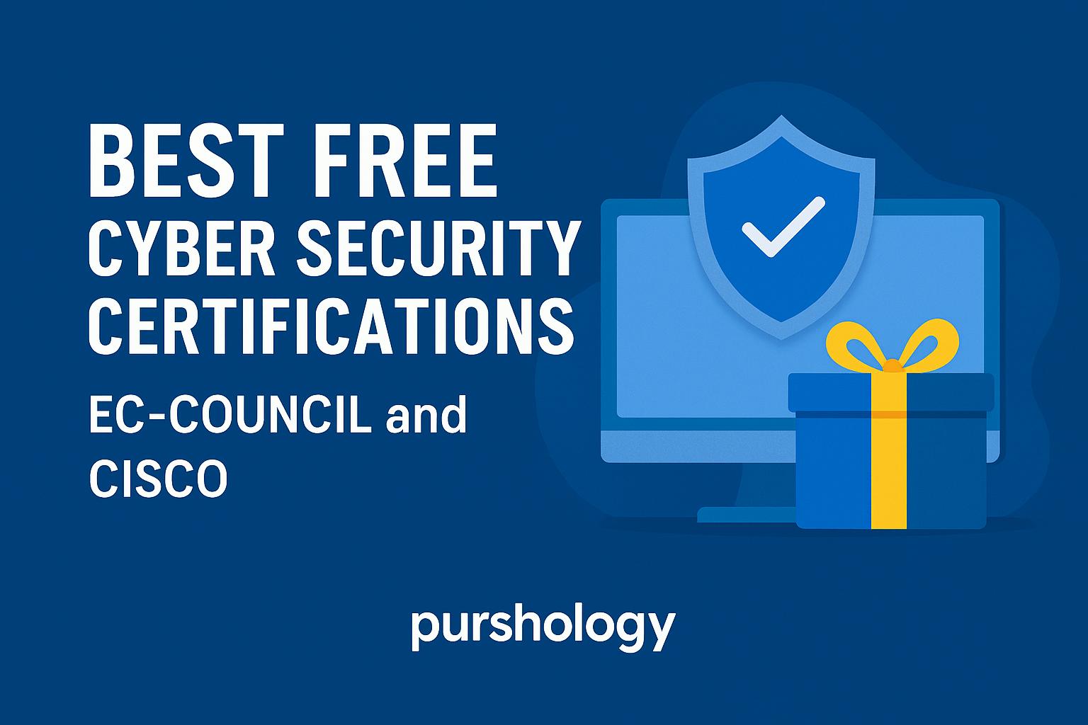 Best Free Cyber Security Certifications by EC‑Council and Cisco (2026 Guide)