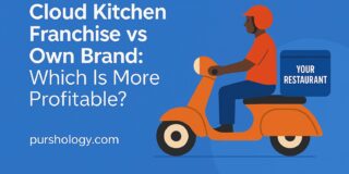 Cloud Kitchen Franchise vs Own Brand: Which Is More Profitable?