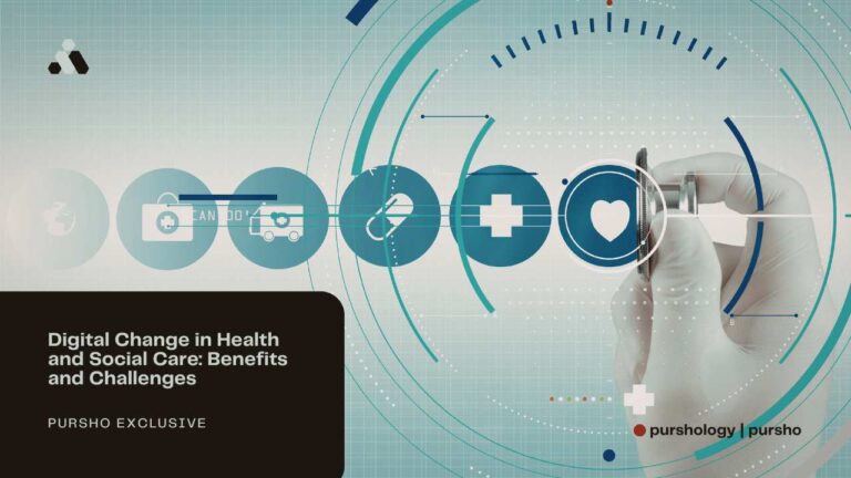Digital Change in Health and Social Care: Benefits and Challenges