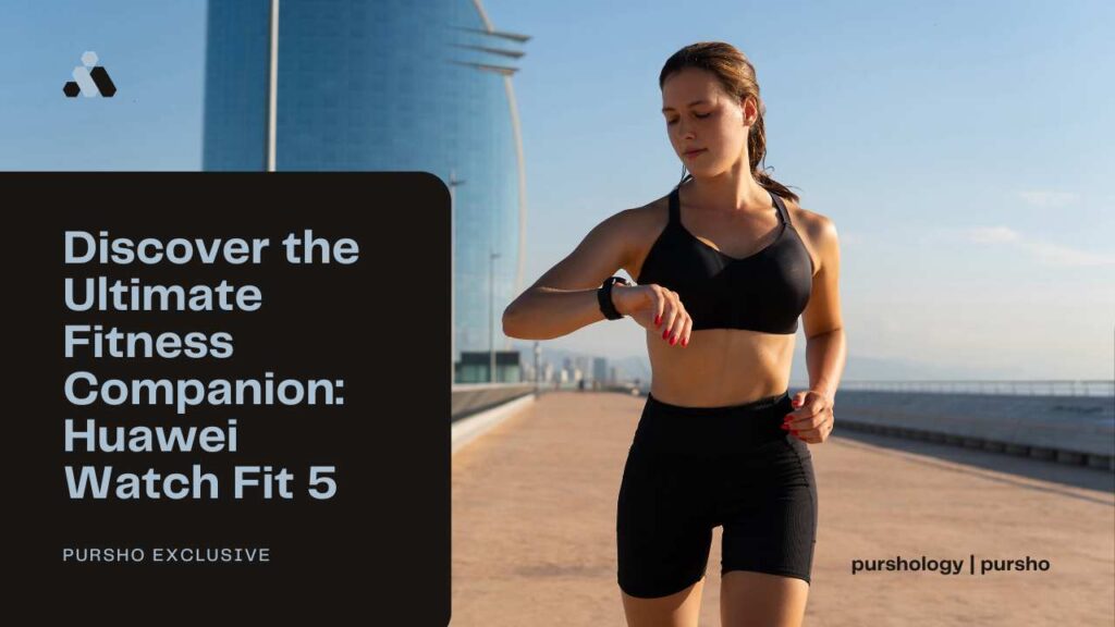 Discover the Ultimate Fitness Companion: Huawei Watch Fit 5
