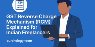 GST Reverse Charge Mechanism (RCM) Explained for Indian Freelancers: A Simple Guide to Stay Compliant