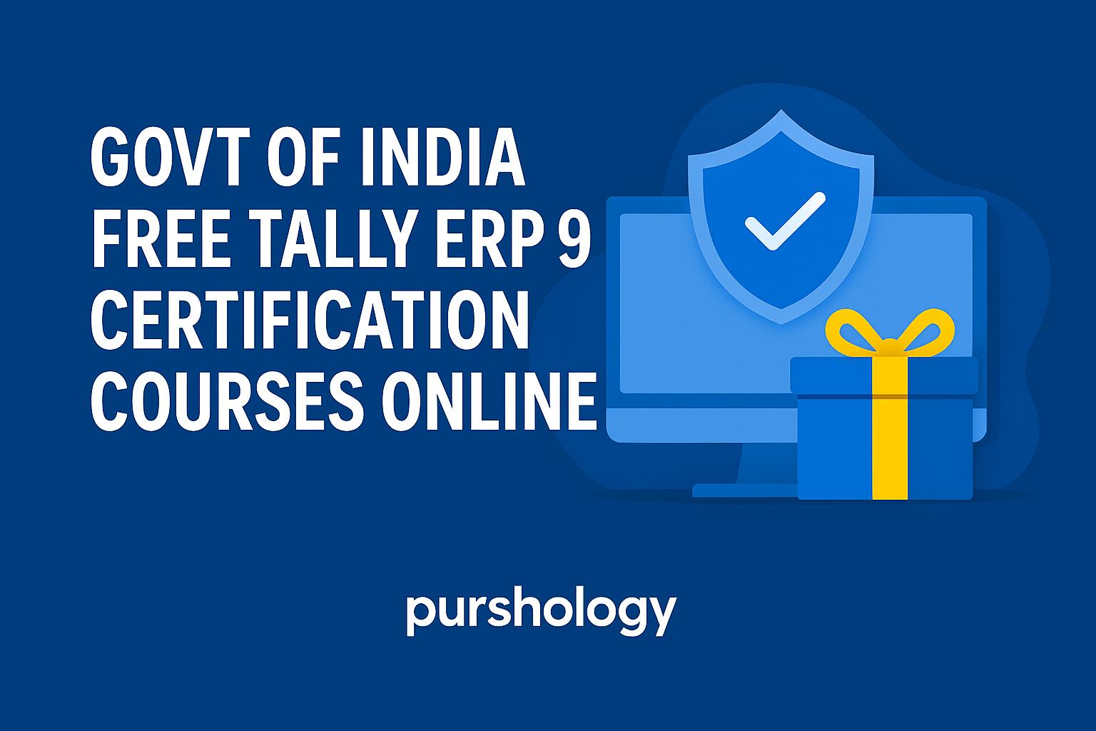 Govt of India Free Tally ERP 9 Certification Courses Online (2026 Guide)