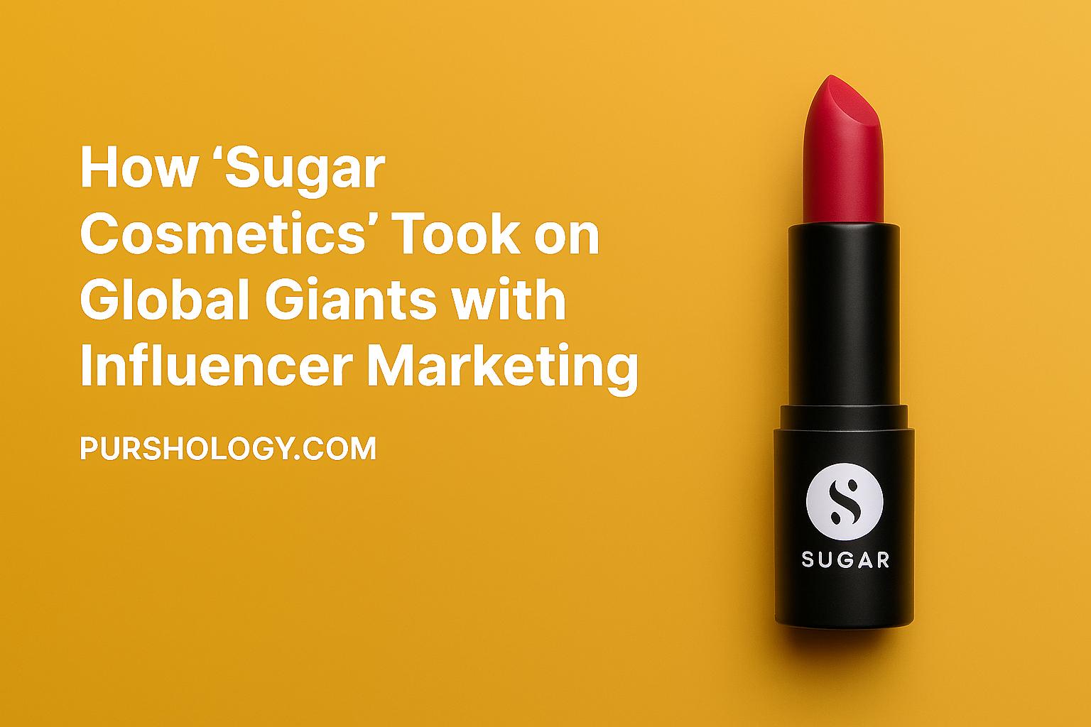 How sugar cosmetics took on global giants with influencer marketing