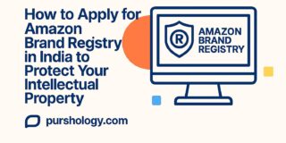 How to Apply for Amazon Brand Registry in India to Protect Your Intellectual Property (2026 Guide)
