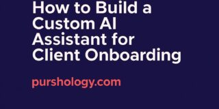 How to Build a Custom AI Assistant for Client Onboarding (Step-by-Step Guide 2026)
