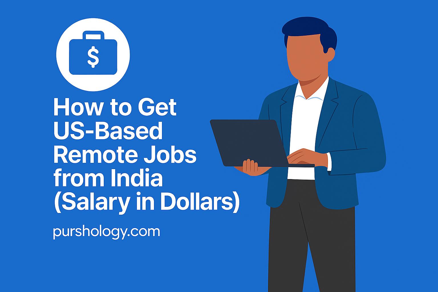 How to Get US-Based Remote Jobs from India (Earn in Dollars)