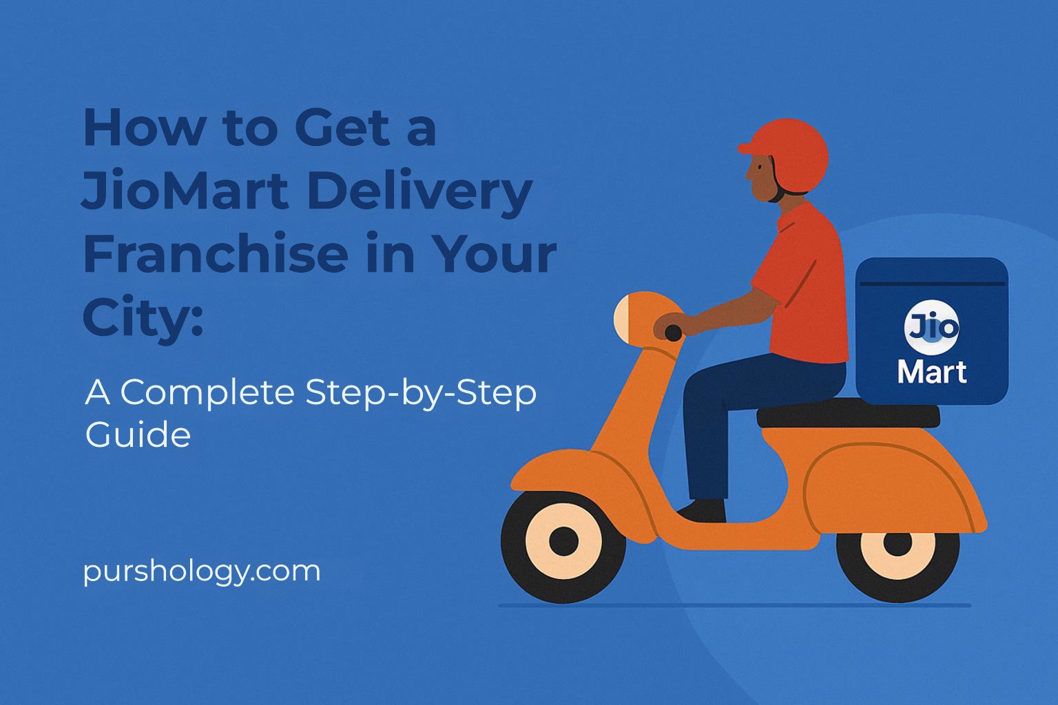 How to Get a JioMart Delivery Franchise in Your City: A Complete Step‑by‑Step Guide
