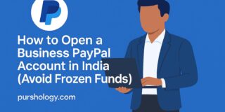 How to Open a Business PayPal Account in India (Avoid Frozen Funds & Payment Holds)
