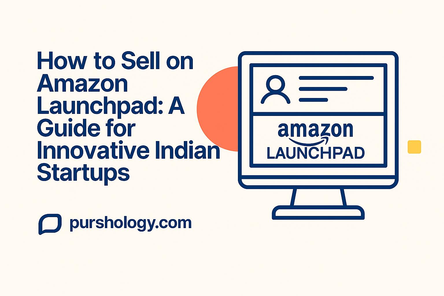 How to Sell on Amazon Launchpad: A Complete Guide for Innovative Indian Startups