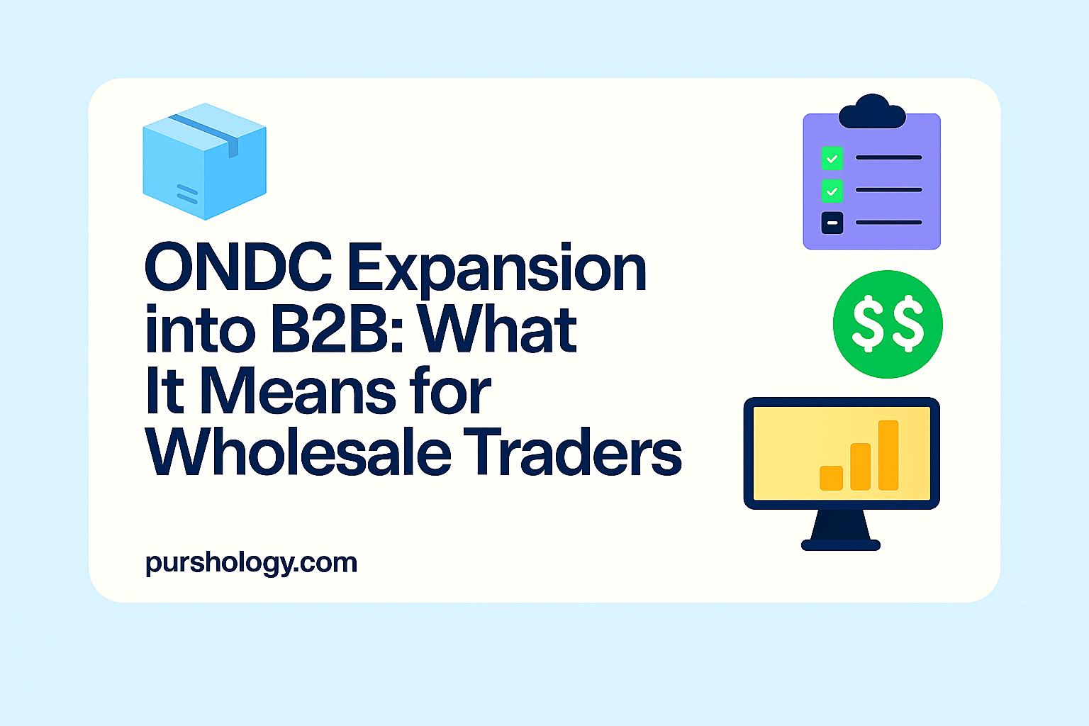 ONDC Expansion into B2B: What It Means for Wholesale Traders