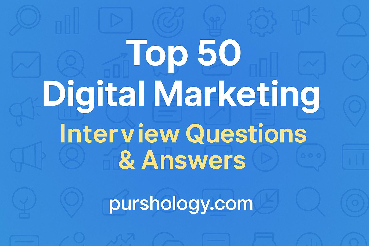Banner reading 'Top 50 Digital Marketing Interview Questions & Answers', purshology.com