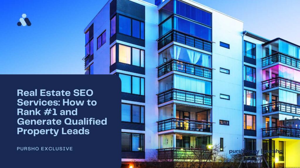 Real Estate SEO Services: How to Rank #1 and Generate Qualified Property Leads