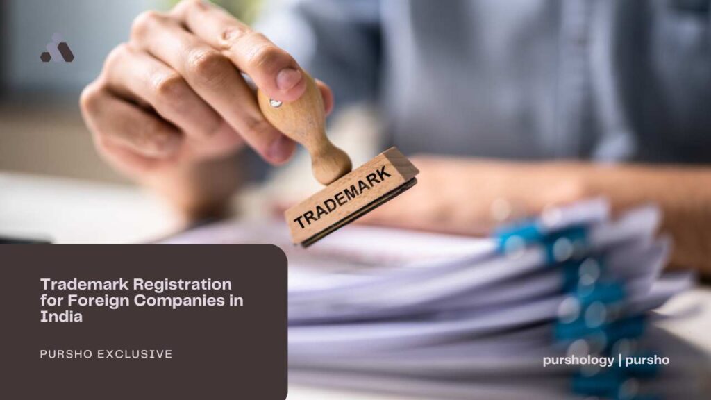 Trademark Registration for Foreign Companies in India