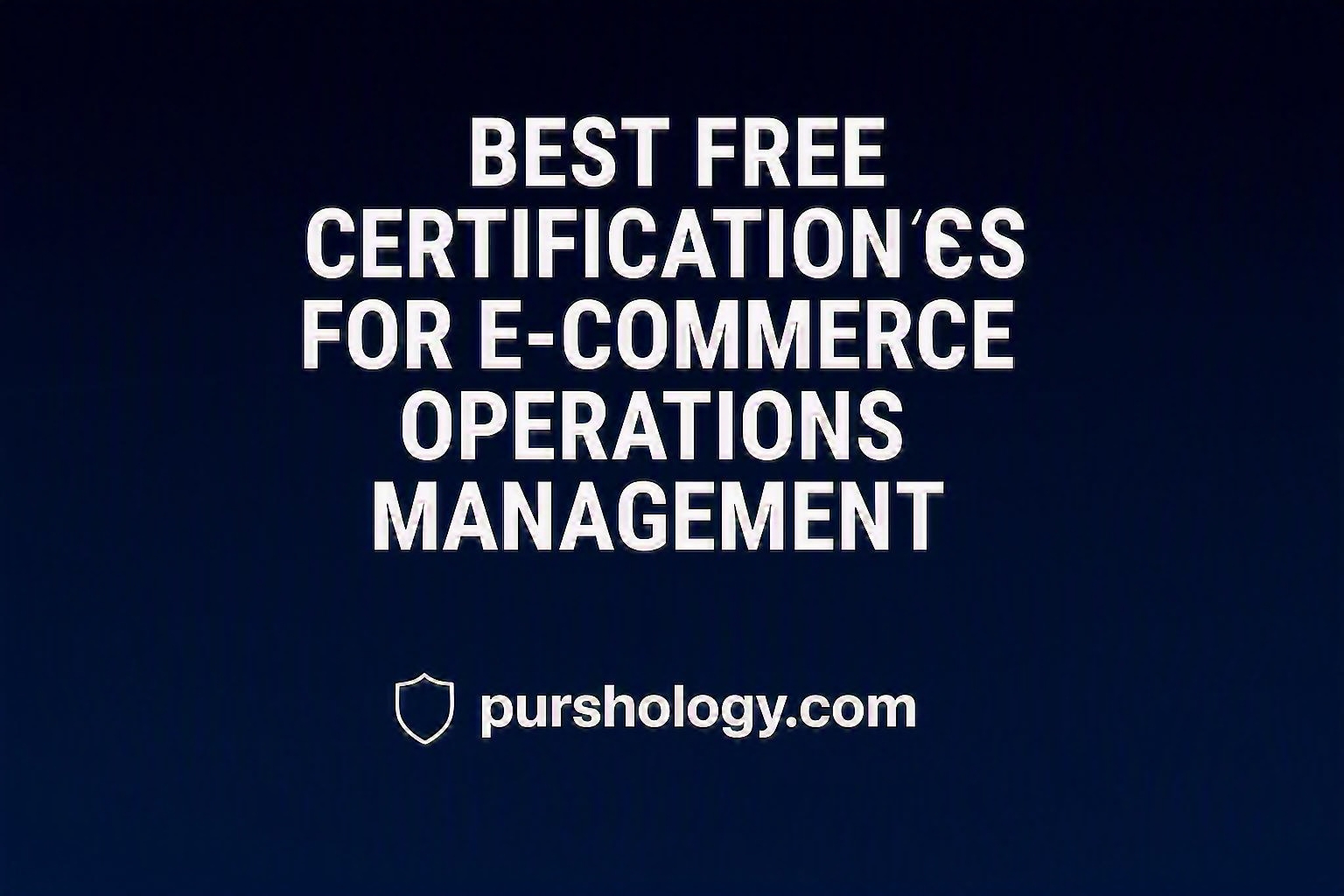 Best Free Certifications for E-commerce Operations Management (2026 Guide)
