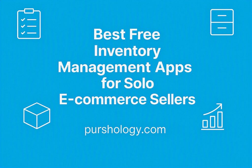 Best Free Inventory Management Apps for Solo E-commerce Sellers (2026)