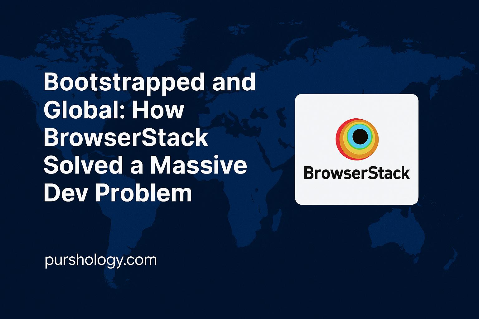 Bootstrapped and Global: How BrowserStack Solved a Massive Dev Problem
