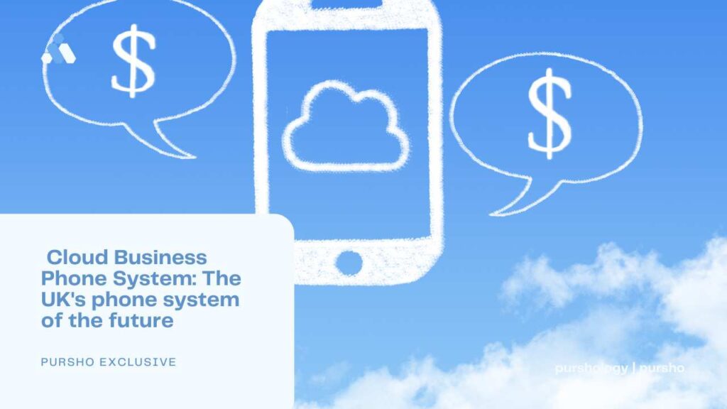  Cloud Business Phone System: The UK's phone system of the future