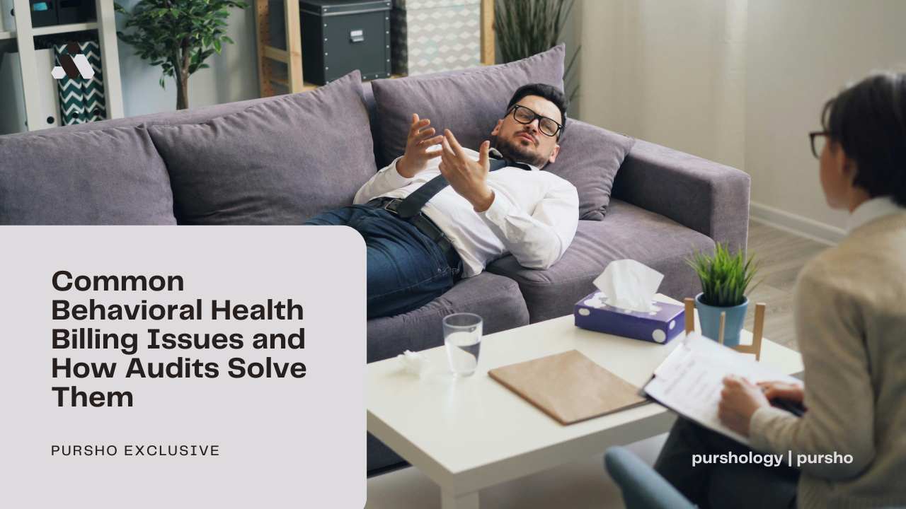 Common Behavioral Health Billing Issues and How Audits Solve Them