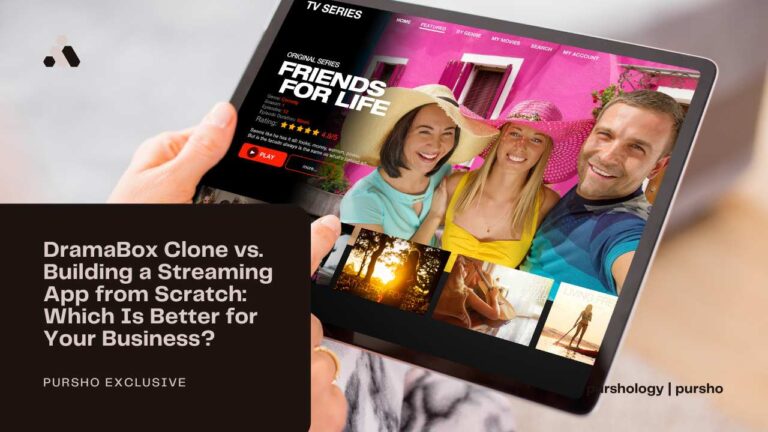 DramaBox Clone vs. Building a Streaming App from Scratch: Which Is Better for Your Business?