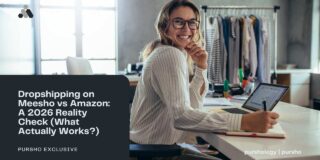 Dropshipping on Meesho vs Amazon: A 2026 Reality Check (What Actually Works?)