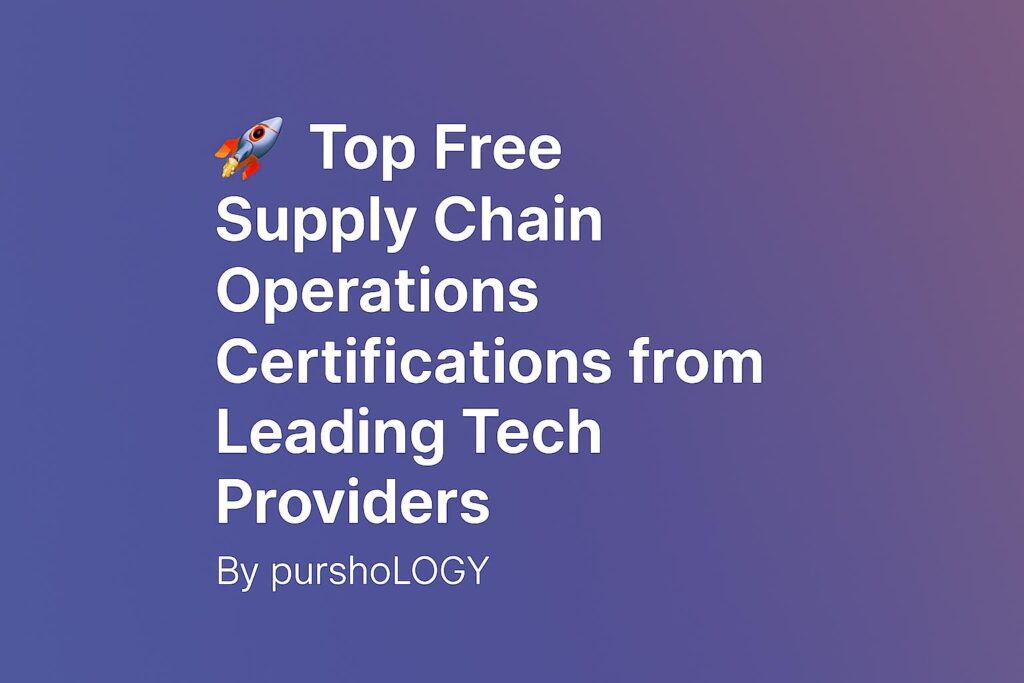 Free Supply Chain Operations Certifications from Leading Tech Providers (2026 Guide)