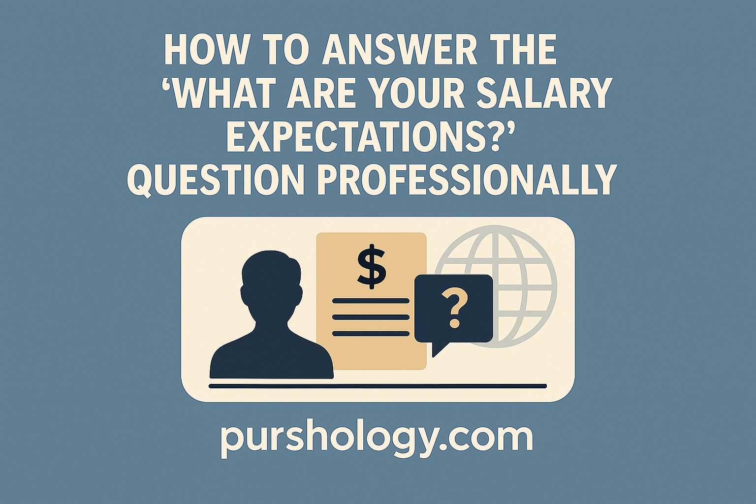 How to Answer the “What Are Your Salary Expectations?” Question Professionally