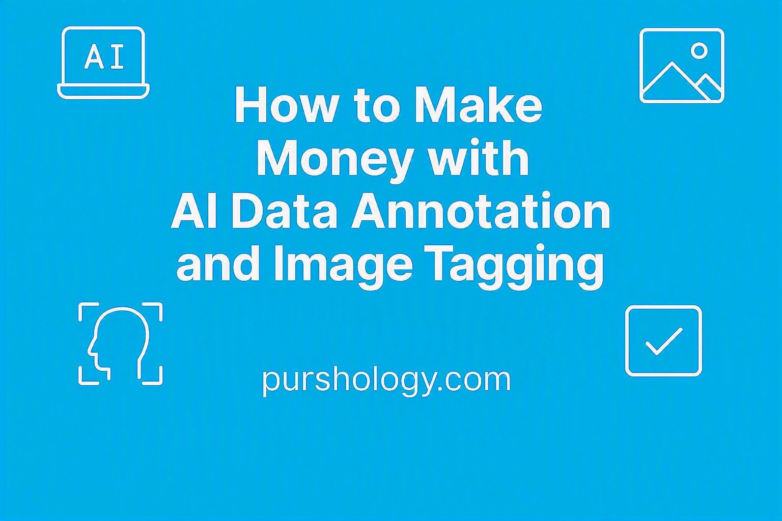 How to Make Money with AI Data Annotation and Image Tagging (Beginner to Pro Guide)
