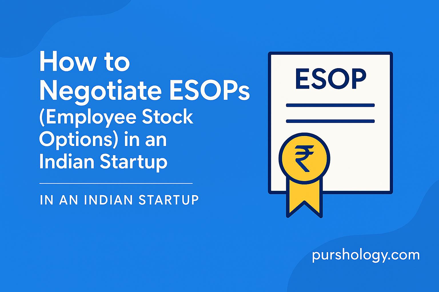 How to Negotiate ESOPs in an Indian Startup: A Practical Guide for Candidates