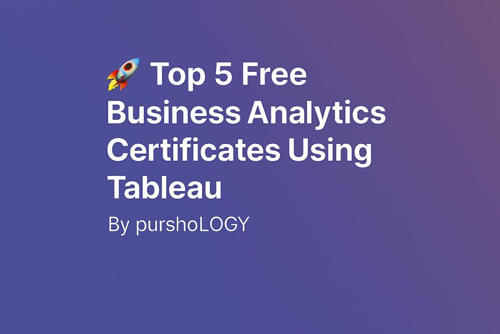 Top 5 Free Business Analytics Certificates Using Tableau (2026 Guide)