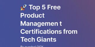 Top 5 Free Product Management Certifications from Tech Giants (2026 Guide)