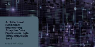 Architectural Resilience: Engineering Adaptive Data Pipelines in High-Throughput B2B SaaS
