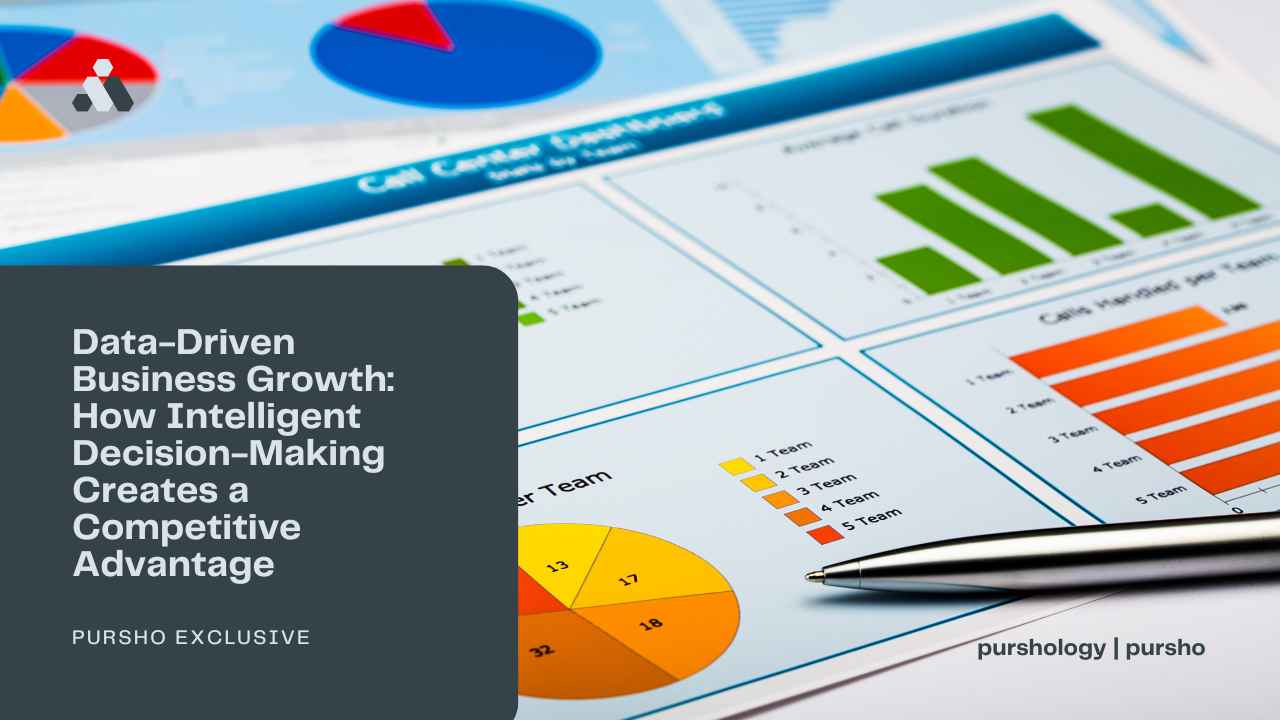 Data-Driven Business Growth: How Intelligent Decision-Making Creates a Competitive Advantage