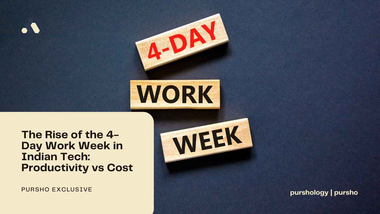 The Rise of the 4-Day Work Week in Indian Tech: Productivity vs Cost