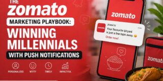 The Zomato Marketing Playbook: Winning Millennials with Push Notifications