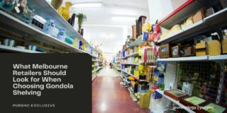 What Melbourne Retailers Should Look for When Choosing Gondola Shelving